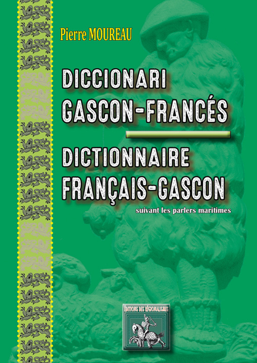 Carte Diccionari gascon-francés & dictionnaire français-gascon (svt les parlers maritimes) PIERRE MOUREAU
