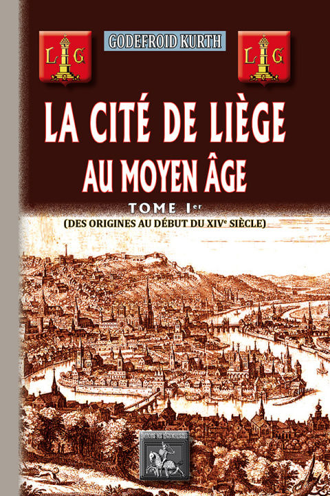 Książka La Cité de Liège au moyen-âge (T1 : des origines au début du XIVe siècle) 