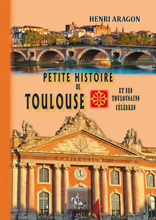 Kniha Petite Histoire de Toulouse & des Toulousains célèbres 