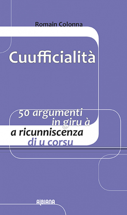 Carte Cuufficialità : 50 argumenti in giru à a ricunniscenza di u corsu Colonna