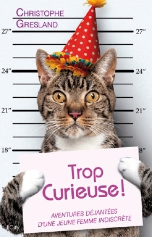 Buch Trop curieuse ! Christophe Gresland