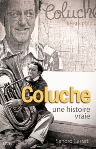 Carte Coluche, une histoire vraie Sandro Cassati