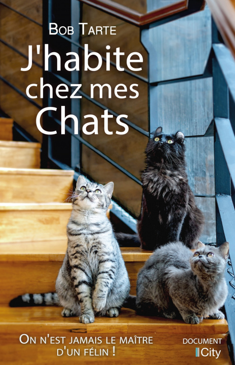 Buch J'habite chez mes chats Bob Tarte