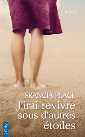 Kniha J'irai revivre sous d'autres étoiles Francia Place