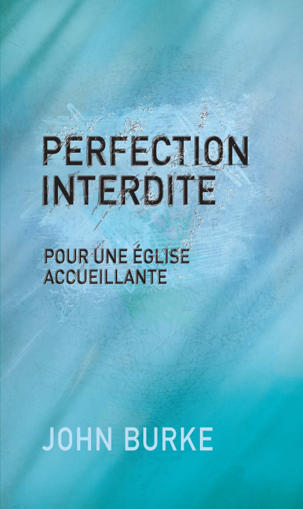 Libro Perfection interdite : Pour une Eglise accueillante Burke