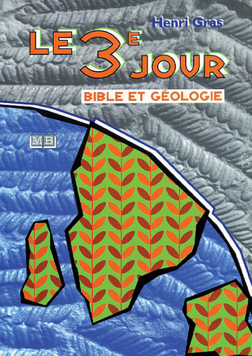 Kniha Le 3e jour : Bible et géologie Gras
