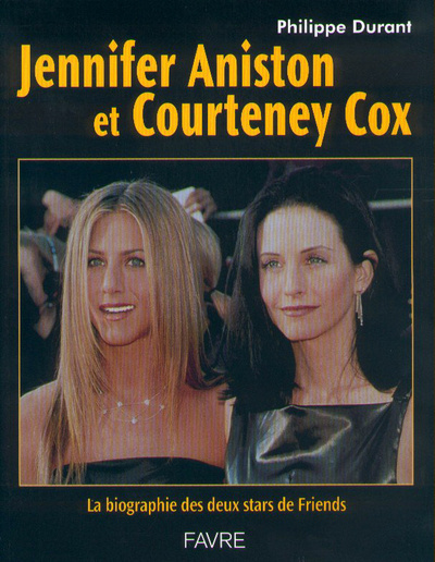 Kniha Jennifer Aniston et Courtney Cox - La biographie ds deux stars de Friends Philippe Durant