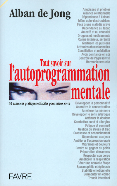 Könyv Tout savoir sur l'autoprogrammation mentale des techniques de auto hypnose accessibles à tous Alban de Jong