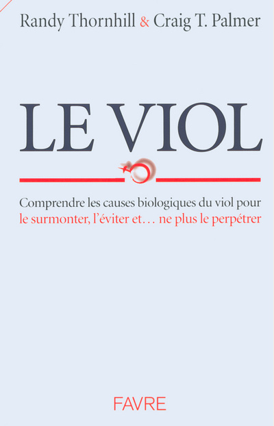 Libro Le viol - Comprendre les causes biologiques du viol pour le surmonter l'éviter et ne plus le perpétr Randy Thornhill