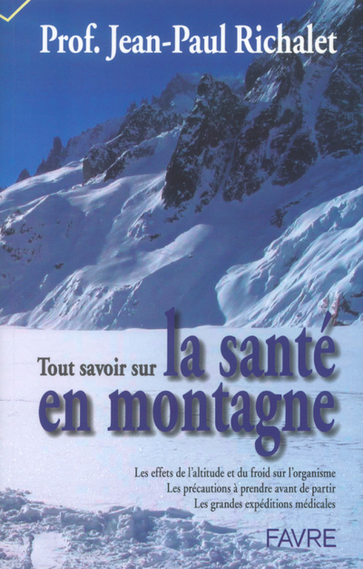 Kniha Tout savoir sur la santé en montagne Jean-Paul Richalet