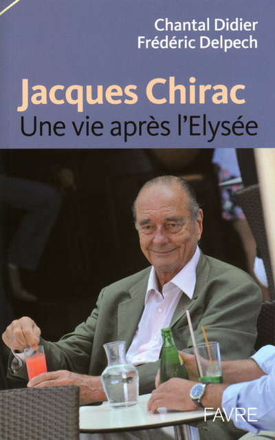 Kniha Jacques Chirac, une vie après l'Elysée Chantal Didier