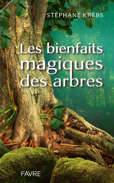 Książka Les bienfaits magiques des arbres Stéphane Krebs