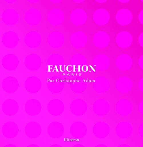 Kniha Fauchon Paris. par Christophe Adam Christophe Adam