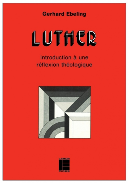 Kniha Luther: introduction à une réflexion théologique Gerhard Ebeling