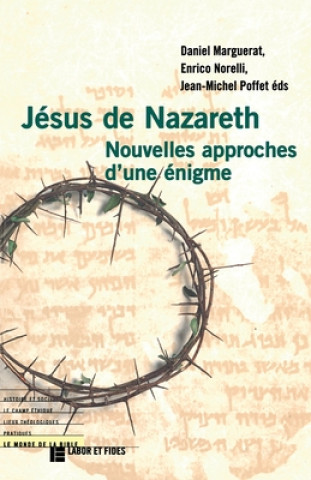 Kniha Jésus de Nazareth: nouvelles approches d'une énigme Daniel Marguerat