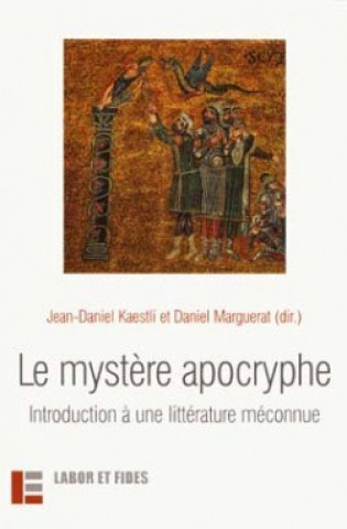 Kniha Le mystère apocryphe Jean-Daniel Kaestli