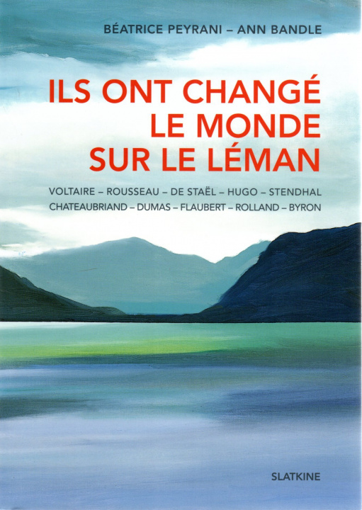 Könyv ILS ONT CHANGE LE MONDE SUR LE LEMAN PEYRANI