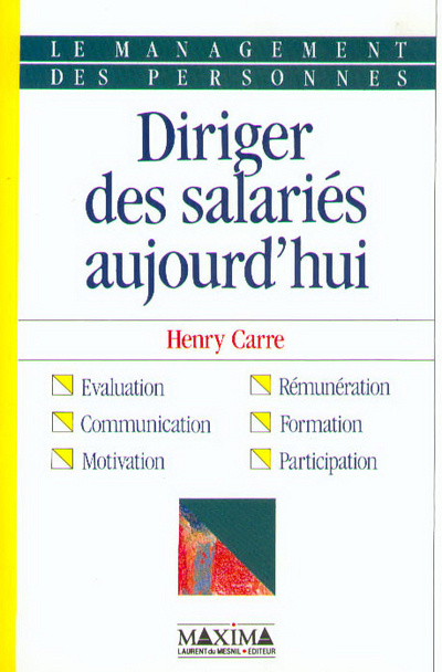 Книга DIRIGER DES SALARIES AUJOURD'HUI - LE MANAGEMENT DES PERSONNES Henry Carre