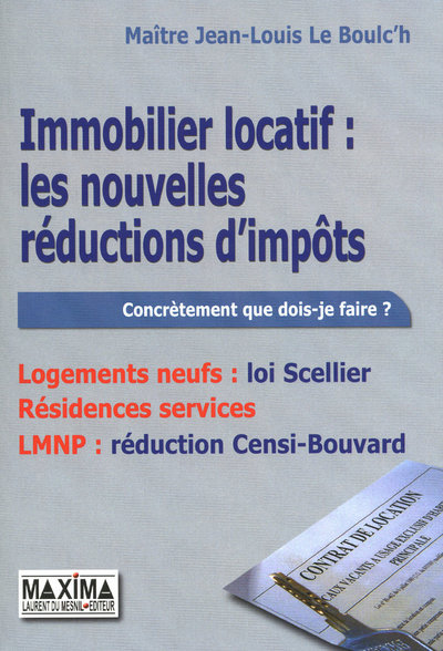 Kniha IMMOBILIER LOCATIF : LES NOUVELLES REDUCTIONS D'IMPOTS Jean-Louis Le Boulc'h