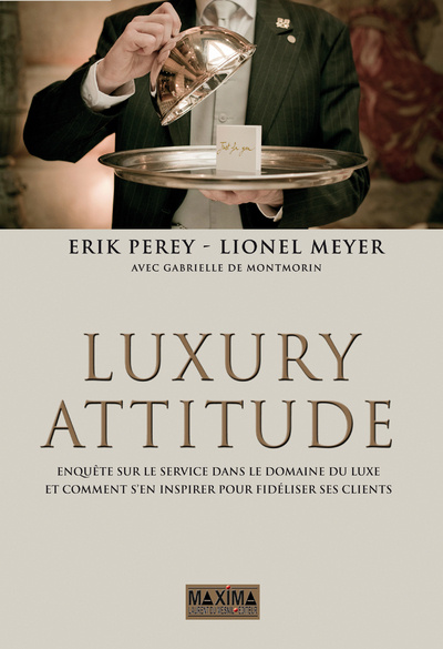 Książka Luxury Attitude - Enquête sur le service dans le domaine du luxe 3ème Edition Erik Perey