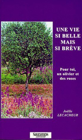 Libro UNE VIE SI BELLE MAIS SI BREVE Lecacheur