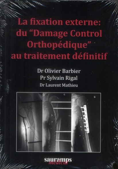 Kniha LA FIXATION EXTERNE : DU  DAMAGE CONTROL ORTHOPEDIQUE  AU TRAITEMENT DEFINITIF Mathieu