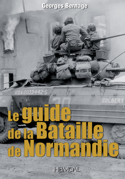 Kniha LE GUIDE DE LA BATAILLE DE NORMANDIE BERNAGE