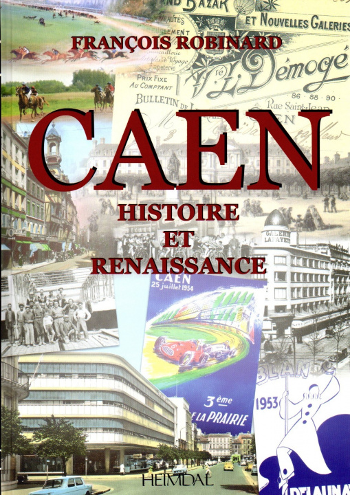 Kniha CAEN - HISTOIRE ET RENAISSANCE ROBINARD