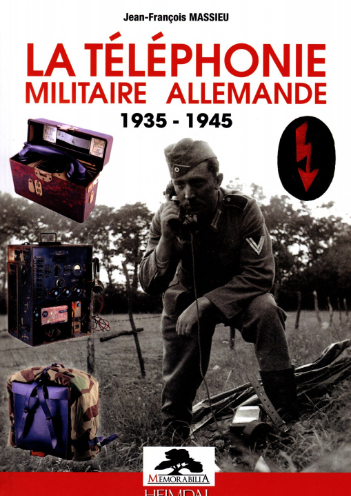 Kniha LA TELEPHONIE MILITAIRE ALLEMANDE - 1935/1945 MASSIEU