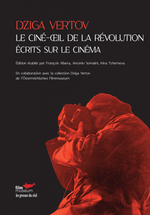 Knjiga Le ciné-œil de la révolution - Écrits sur le cinéma Vertov