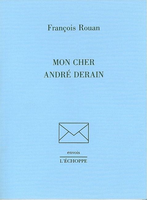 Könyv Mon Cher André Derain Francois Rouan