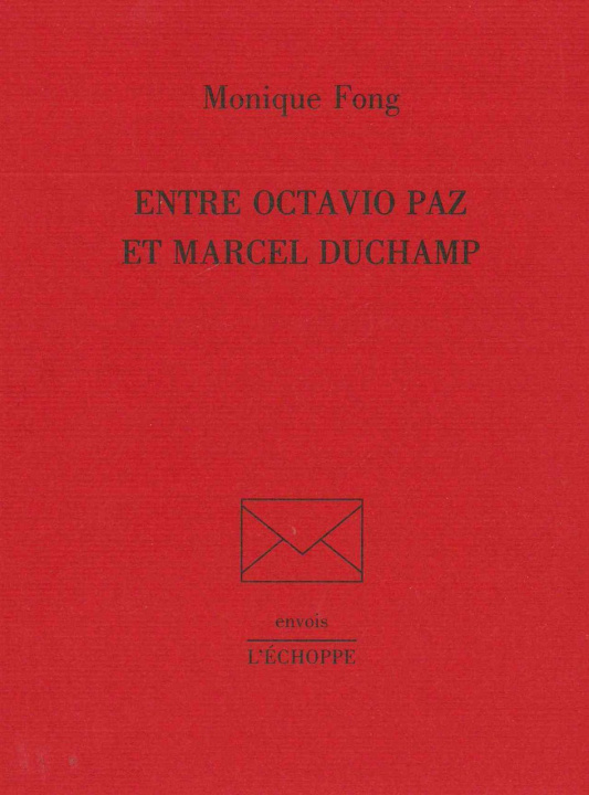Kniha Entre Octavio Paz et Marcel Duchamp Monique Fong
