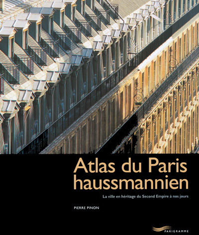 Buch Atlas du Paris Haussmannien 1ed - La ville en héritage du second empire à nos jours Pierre Pinon