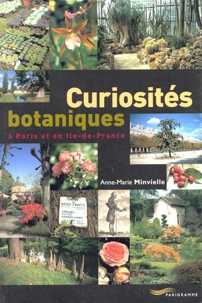 Kniha Curiosités botaniques à Paris et en Ile-de-France Anne-Marie Minvielle