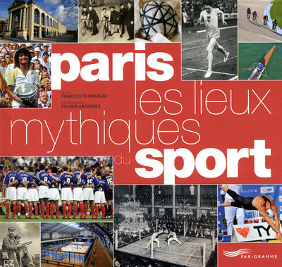 Knjiga Paris - Les lieux mythiques du sport François Thomazeau