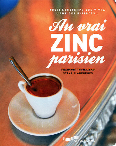 Kniha Au vrai zinc parisien 2009 François Thomazeau