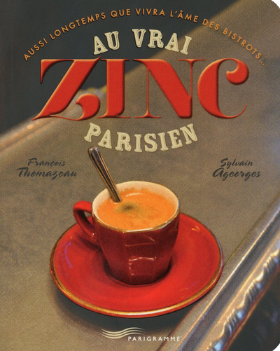 Kniha Au vrai zinc parisien 2013 François Thomazeau