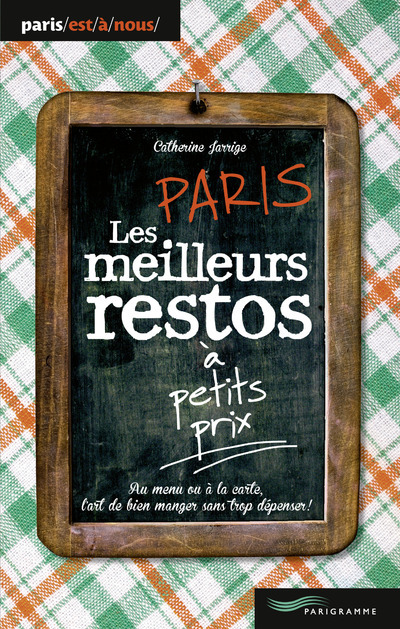 Kniha Paris, les meilleurs restos à petits prix, 2014 Catherine Jarrige
