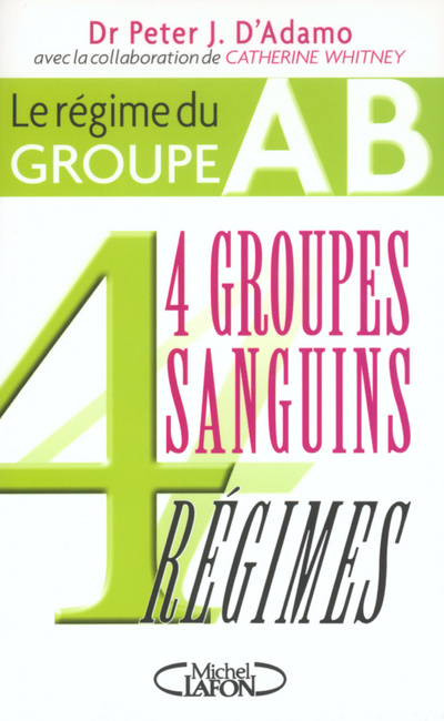 Kniha Le régime du groupe AB - 4 groupes sanguins 4 régimes Peter J. D'Adamo