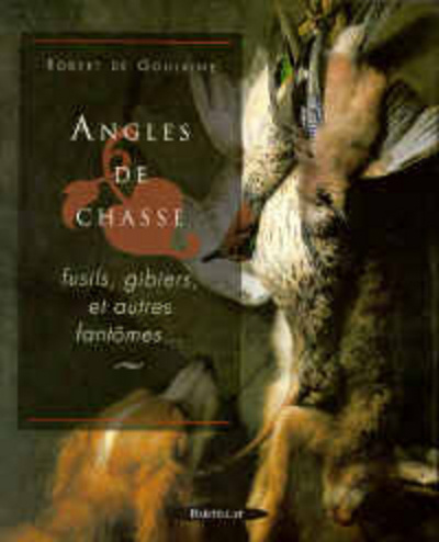 Knjiga ANGLES DE CHASSE Robert de 1933-2010 Goulaine