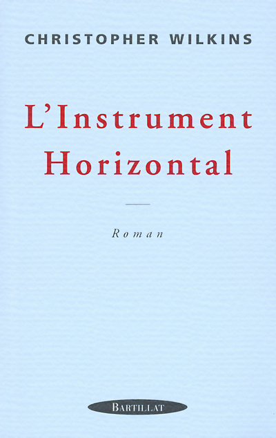 Knjiga L'INSTRUMENT HORIZONTAL Christopher Wilkins