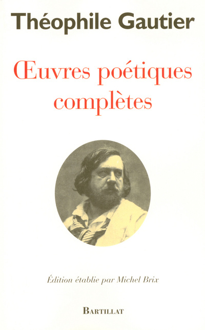 Carte OEUVRES POETIQUES COMPLETES Théophile Gautier