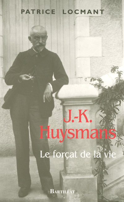 Książka J-K Huysmans Le forçat de la vie Patrice Locmant