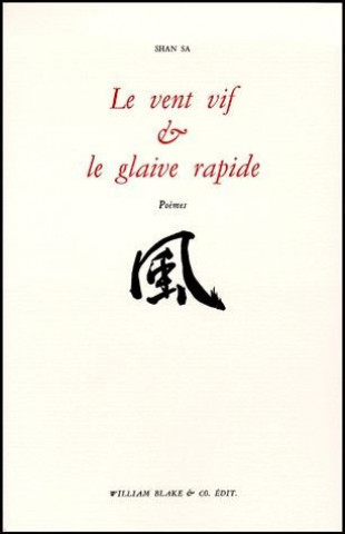 Knjiga Le Vent vif et le glaive rapide Shan Sa