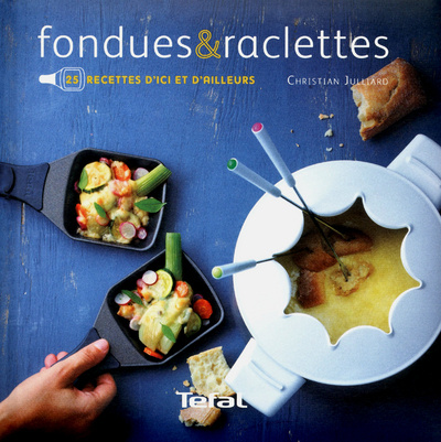 Livro Fondues & raclettes Christian Julliard