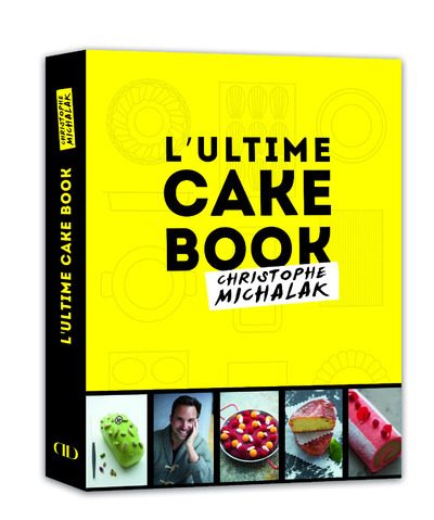 Книга L'Ultime Cake Book by Michalak Christophe Michalak