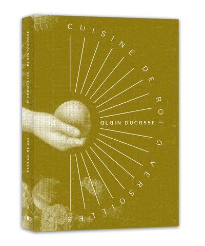 Kniha Cuisine de roi à Versailles - Alain Ducasse à Versailles Alain Ducasse