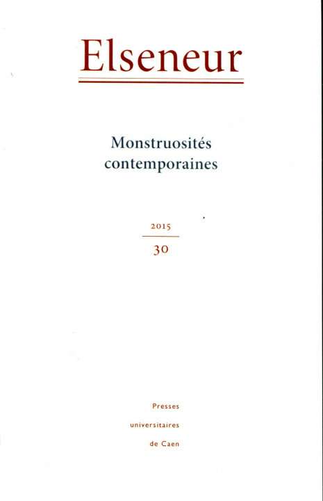 Könyv ELSENEUR, N  30/2015 : MONSTRUOSITES CONTEMPORAINES LECHEVALIER  CLAIRE