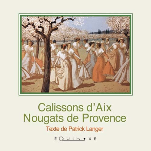 Книга Calissons d'Aix, nougats de Provence Langer