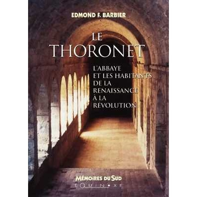 Book Le Thoronet - l'abbaye et les habitants de la Renaissance à la Révolution Barbier